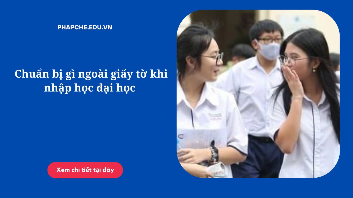 Chuẩn bị gì ngoài giấy tờ khi nhập học đại học