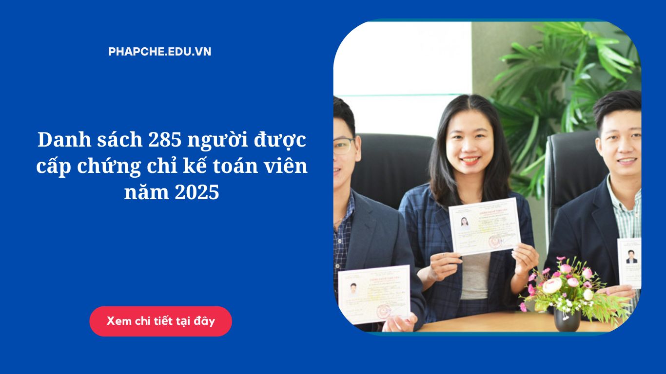 Danh sách 285 người được cấp chứng chỉ kế toán viên năm 2025