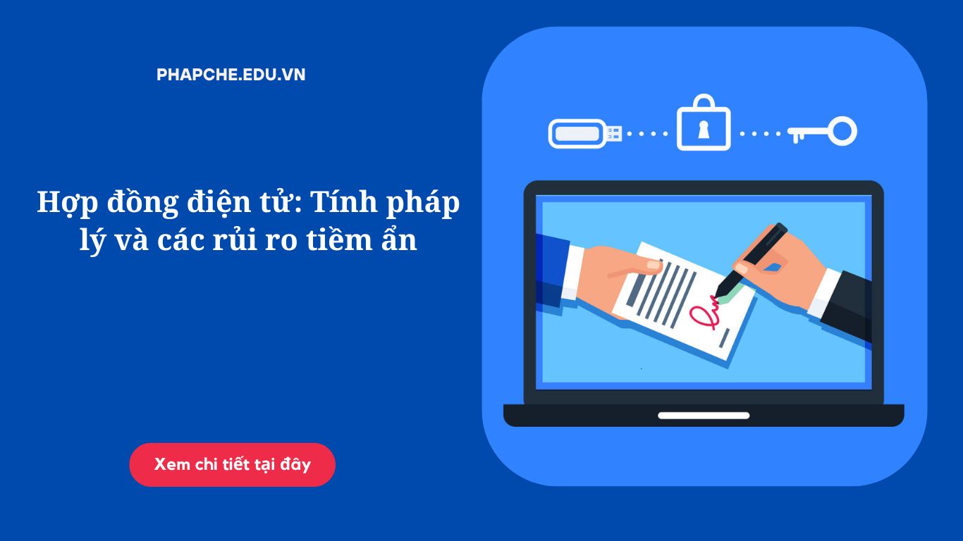 Hợp đồng điện tử: Tính pháp lý và các rủi ro tiềm ẩn