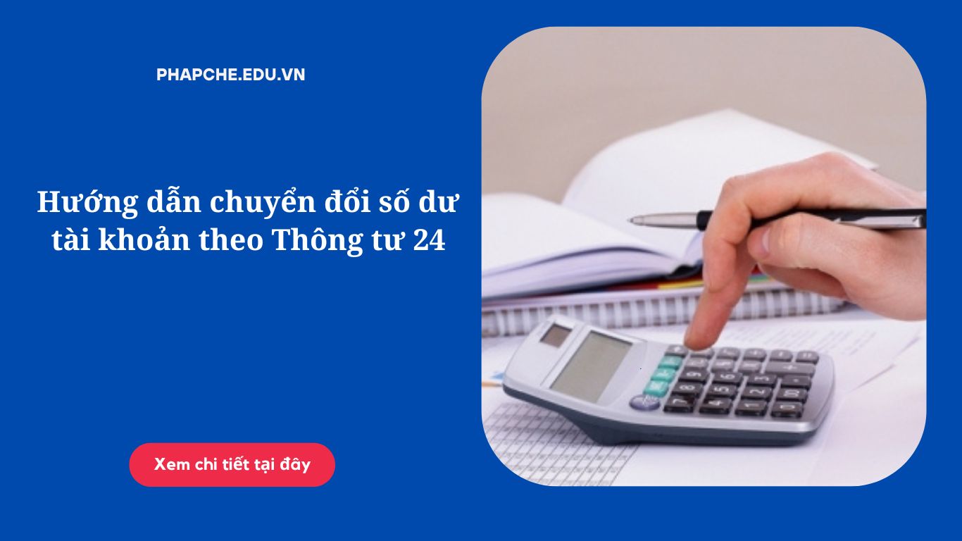Hướng dẫn chuyển đổi số dư tài khoản theo Thông tư 24