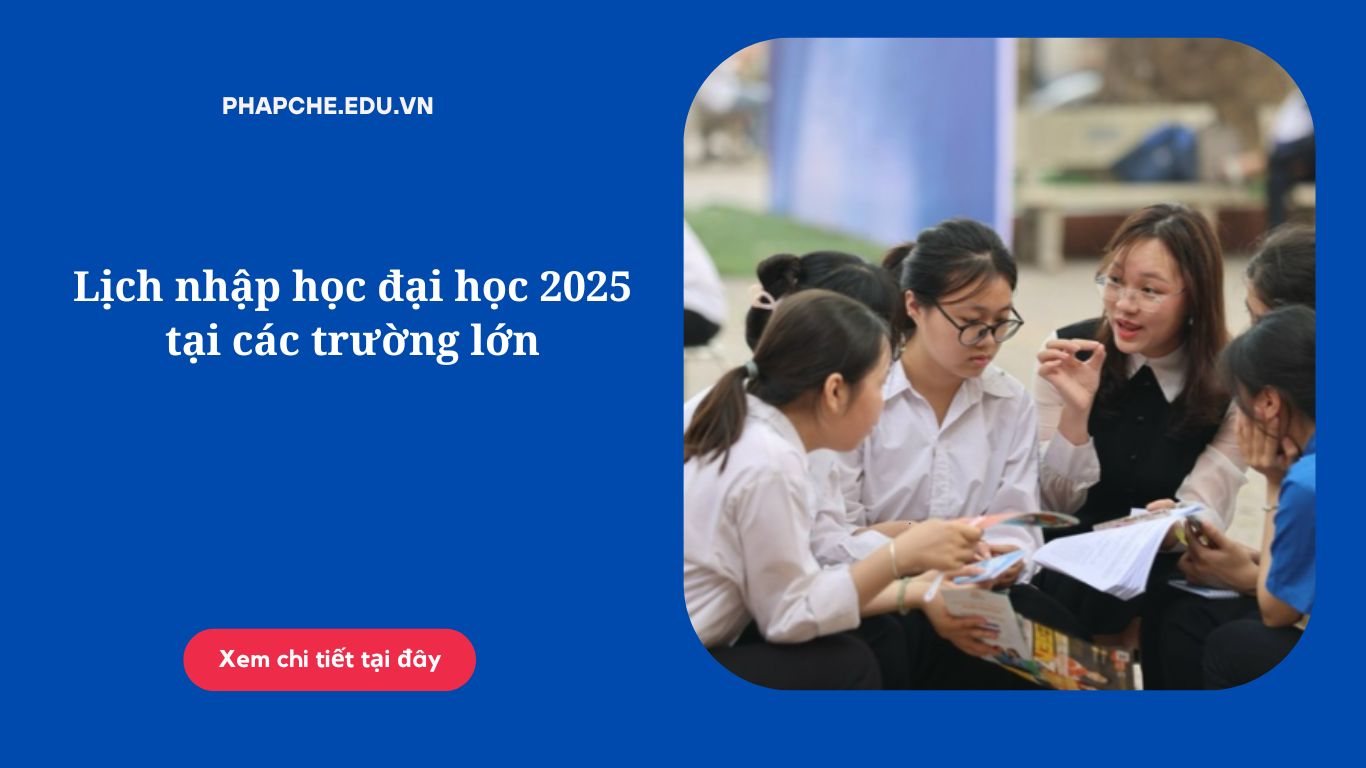 Lịch nhập học đại học 2025 tại các trường lớn