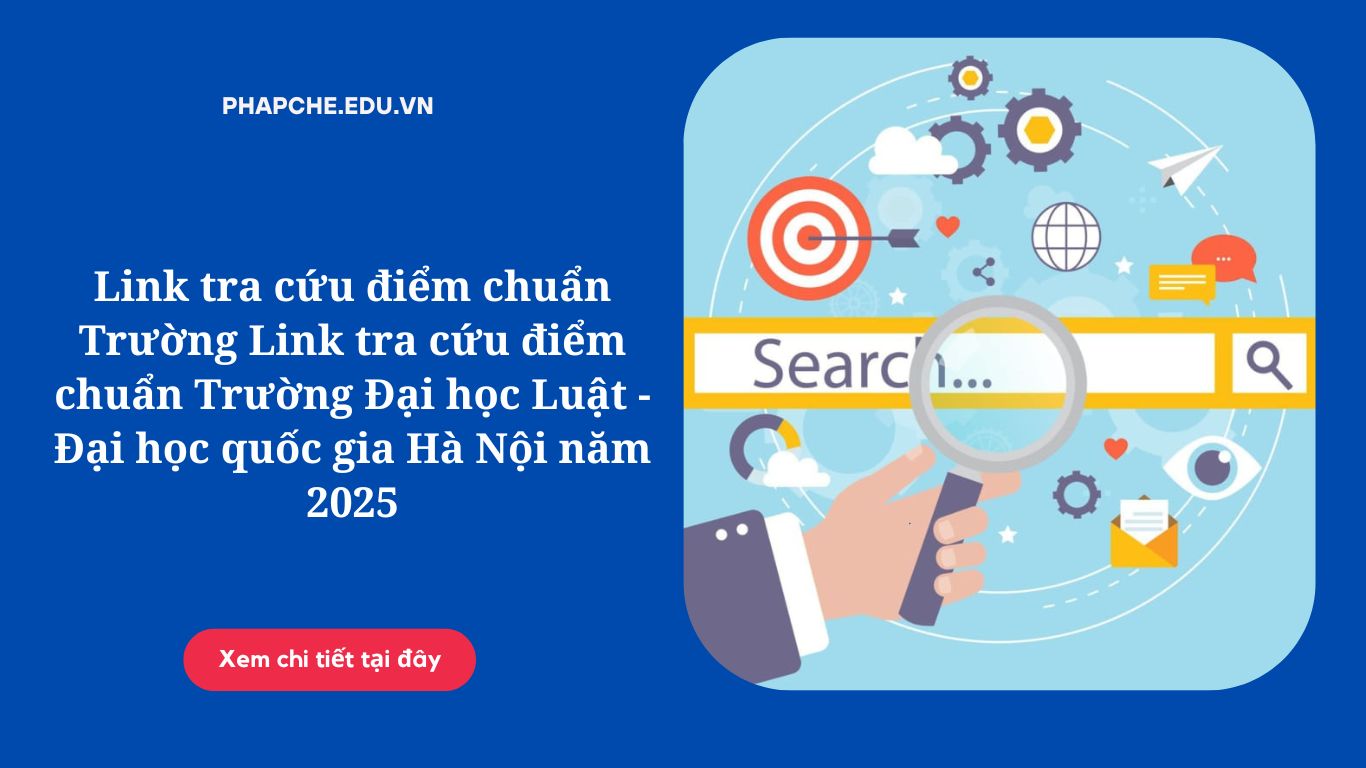 Link tra cứu điểm chuẩn Trường Link tra cứu điểm chuẩn Trường Đại học Luật - Đại học quốc gia Hà Nội năm 2025