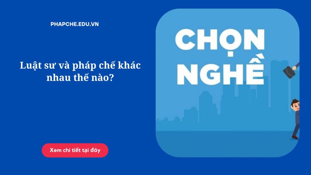 Luật sư và pháp chế khác nhau thế nào?