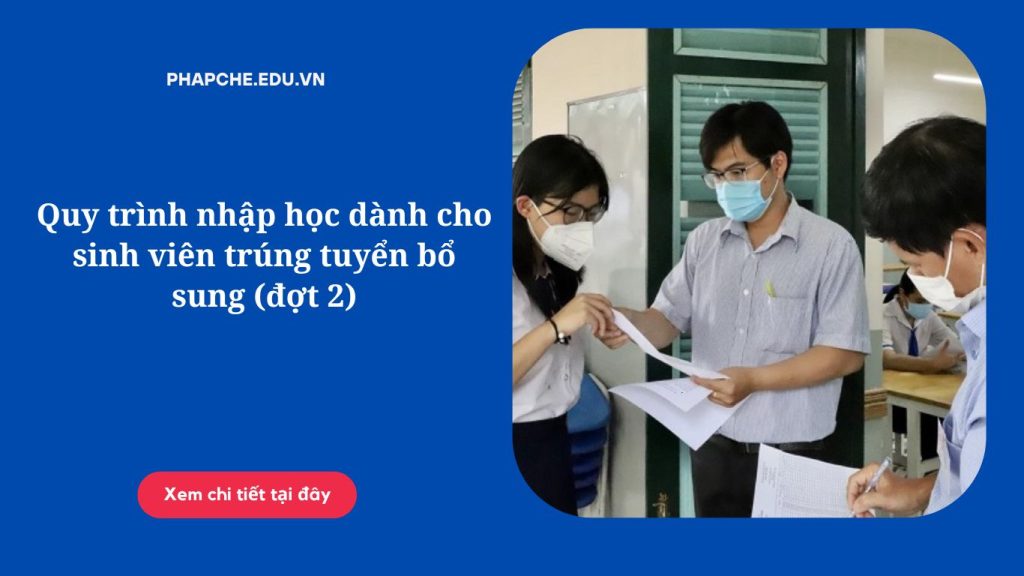 Quy trình nhập học dành cho sinh viên trúng tuyển bổ sung (đợt 2)