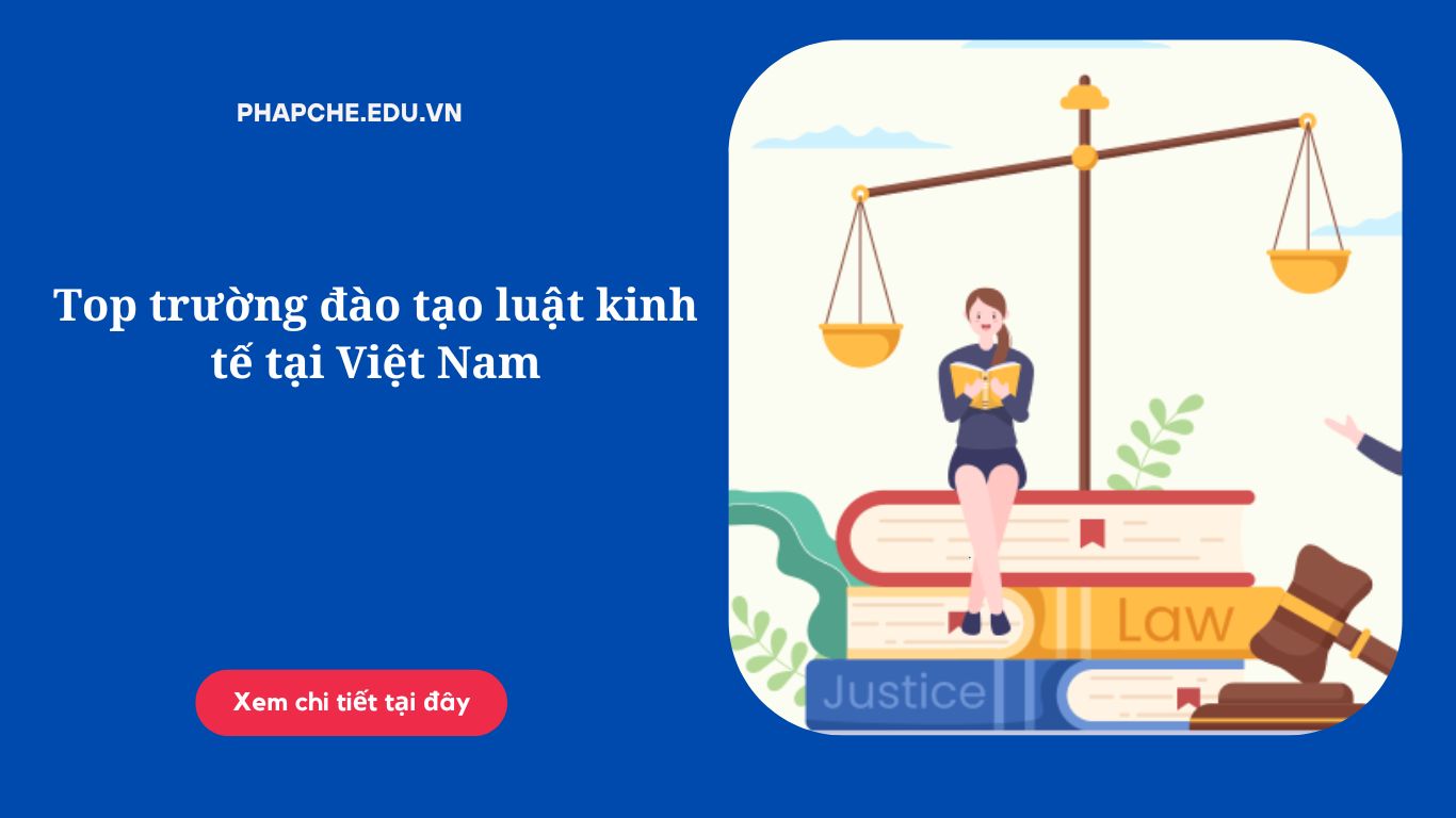 Top trường đào tạo luật kinh tế tại Việt Nam