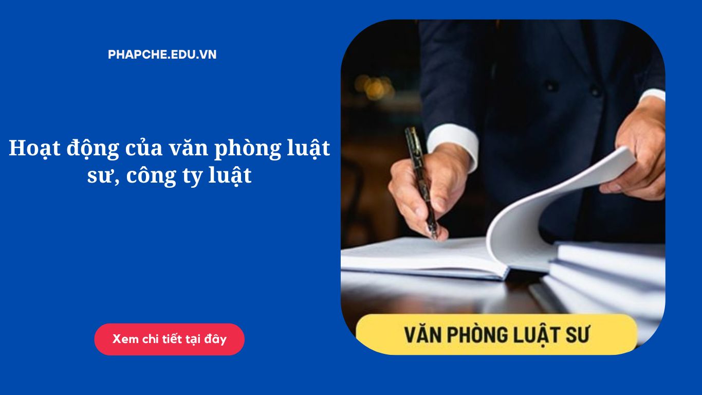 Hoạt động của văn phòng luật sư, công ty luật