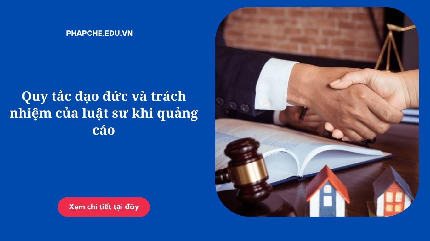 Quy tắc đạo đức và trách nhiệm của luật sư khi quảng cáo