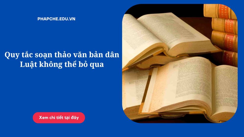 Quy tắc soạn thảo văn bản dân Luật không thể bỏ qua