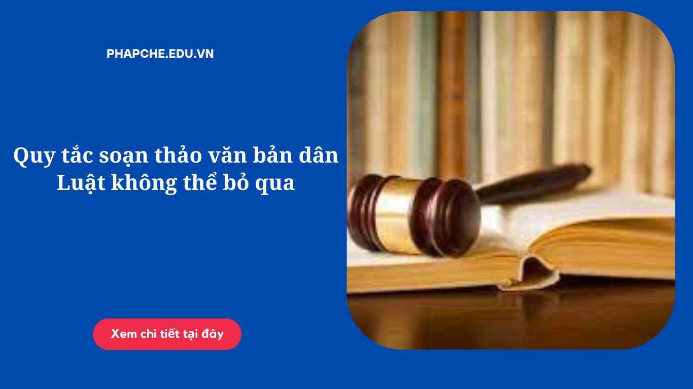 Quy tắc soạn thảo văn bản dân Luật không thể bỏ qua