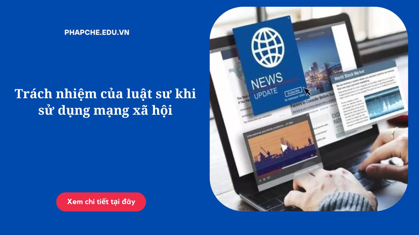 Trách nhiệm của luật sư khi sử dụng mạng xã hội
