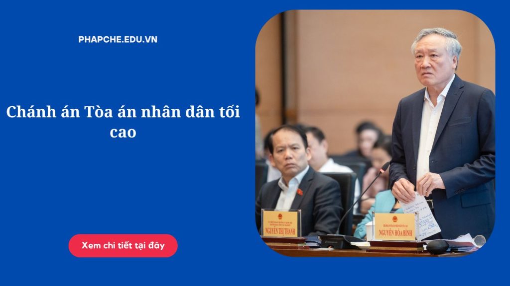 Chánh án Tòa án nhân dân tối cao là ai?