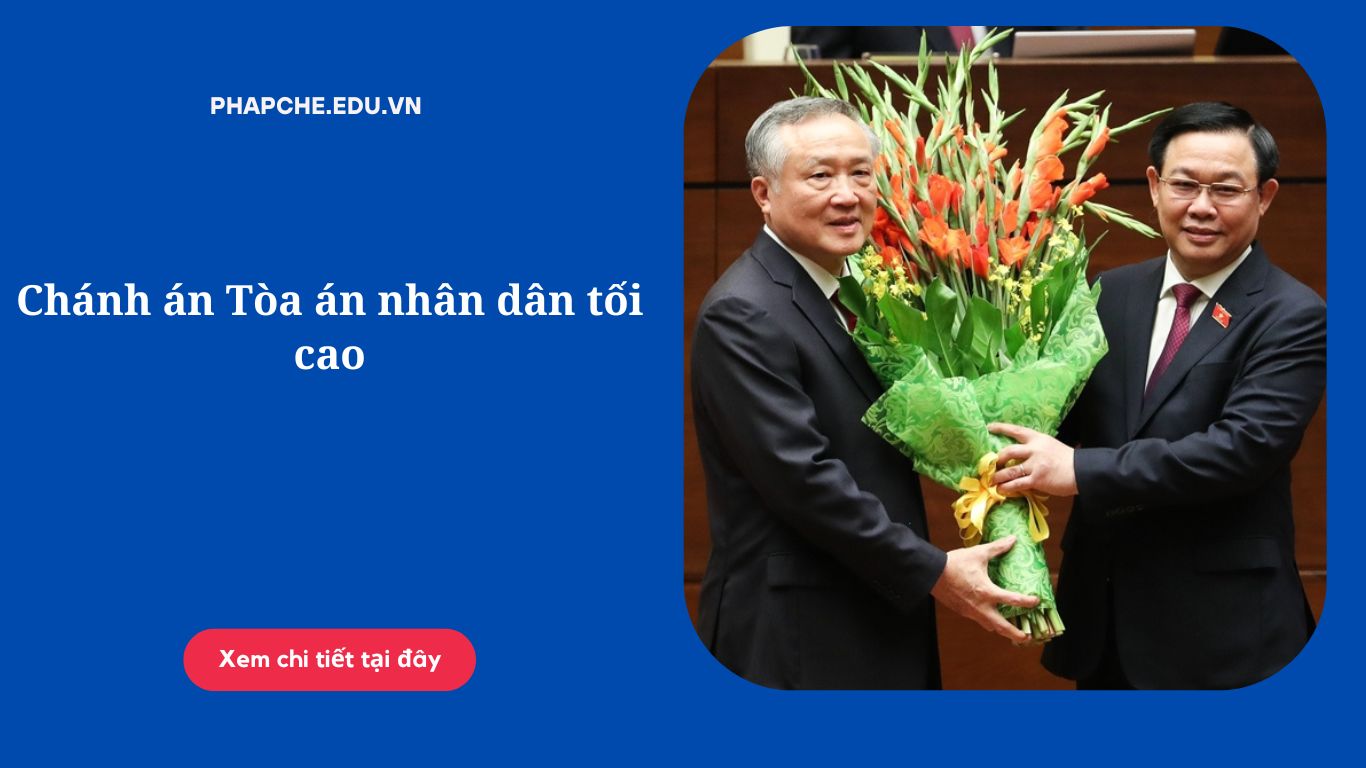 Chánh án Tòa án nhân dân tối cao là ai?