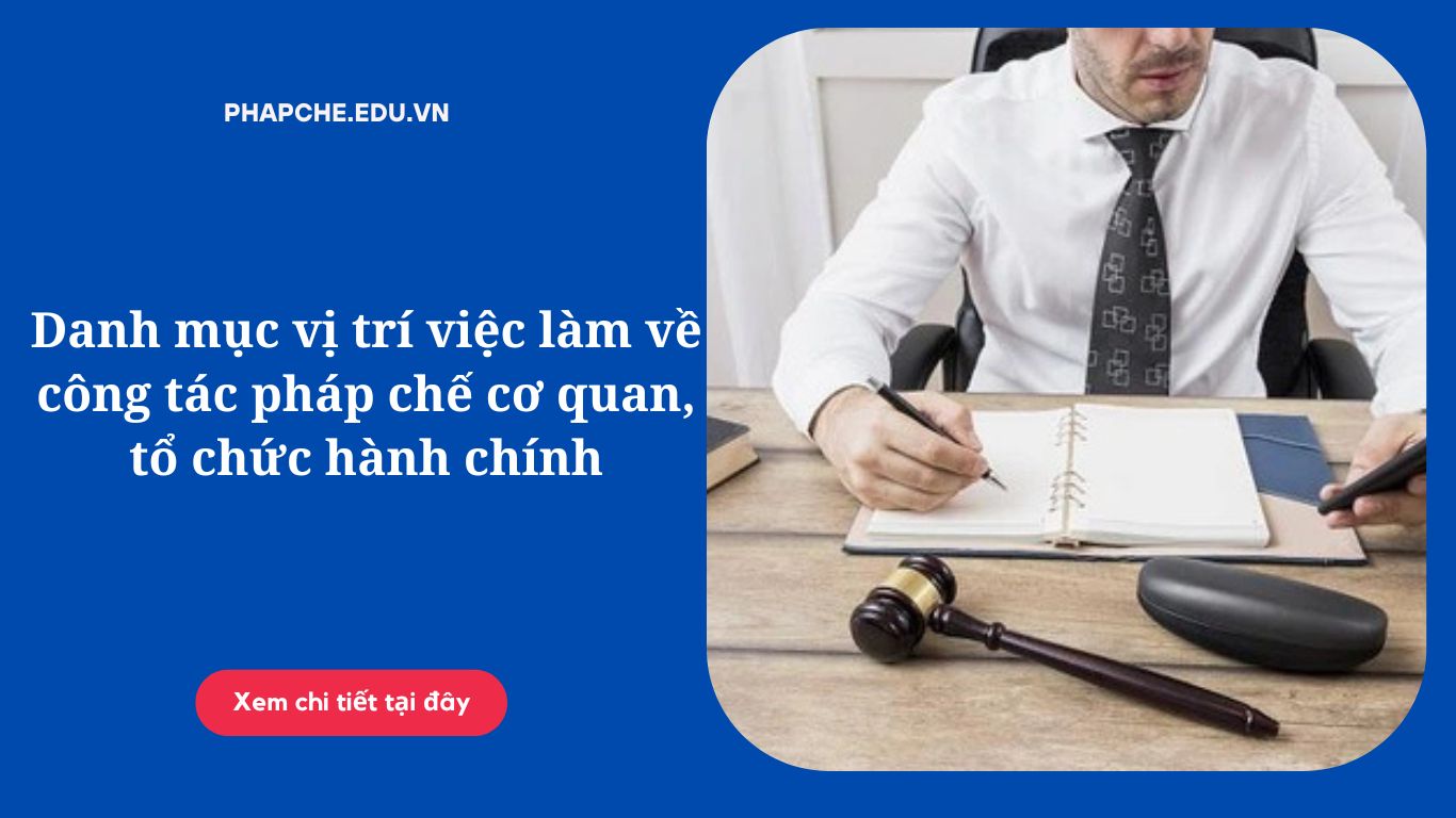 Danh mục vị trí việc làm về công tác pháp chế cơ quan, tổ chức hành chính