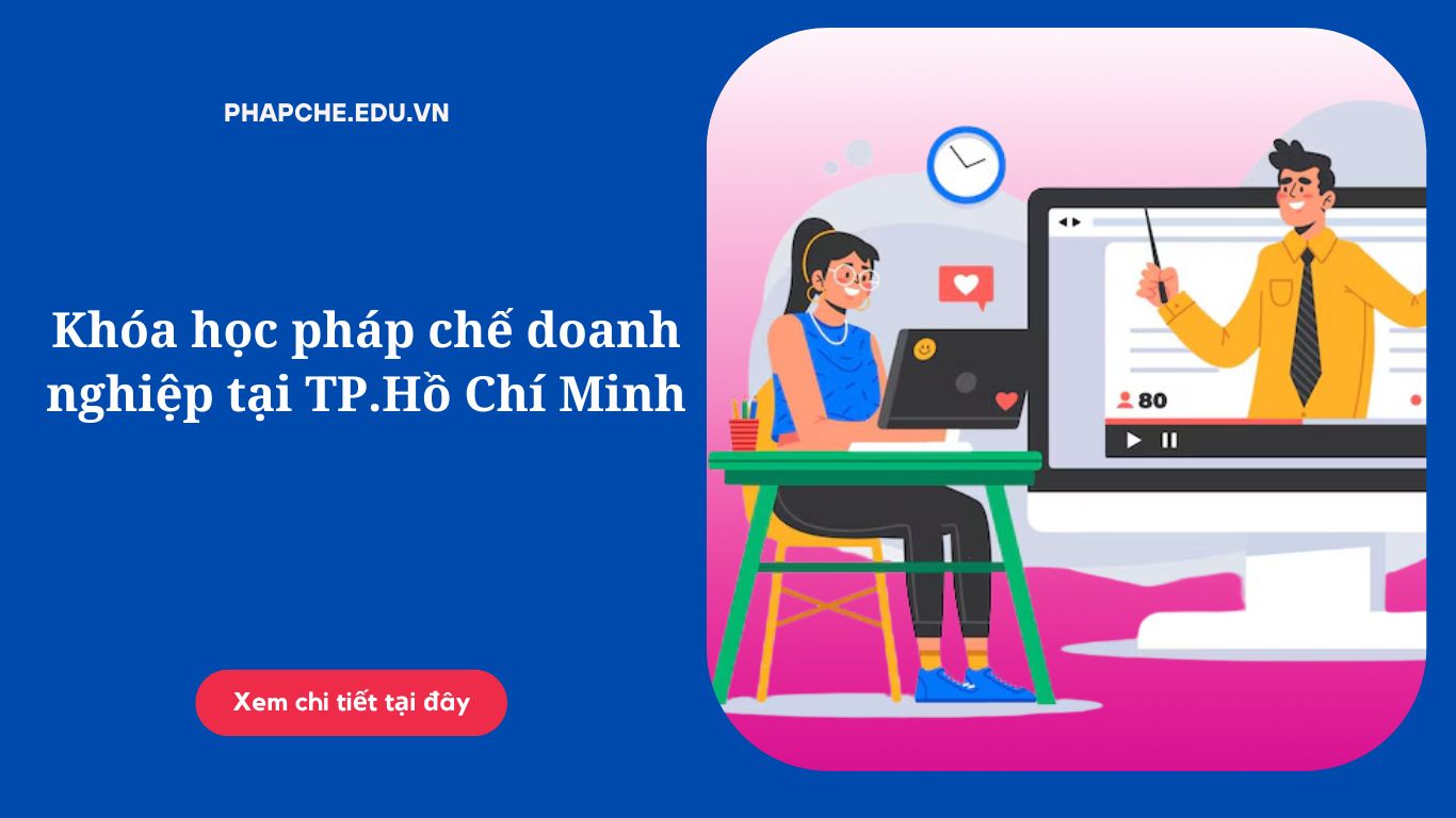 Khóa học pháp chế doanh nghiệp tại TP.Hồ Chí Minh