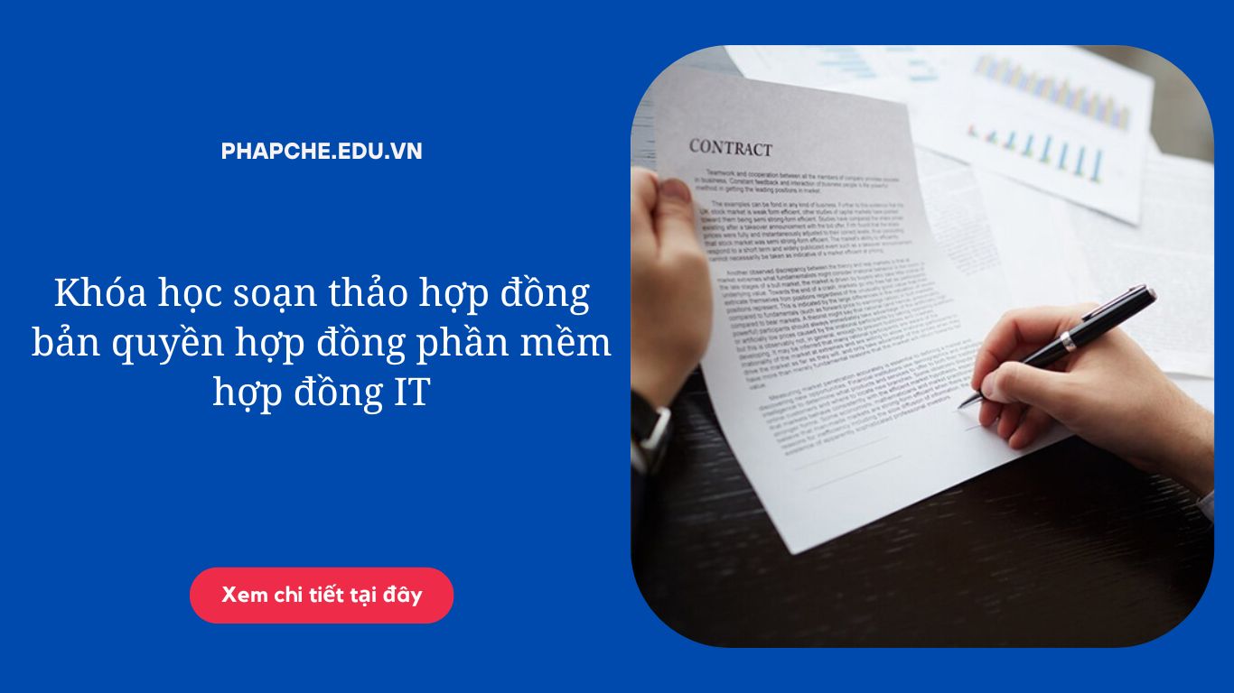 Khóa học soạn thảo hợp đồng bản quyền hợp đồng phần mềm hợp đồng IT