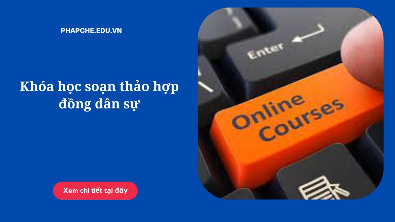 Khóa học soạn thảo hợp đồng dân sự;
