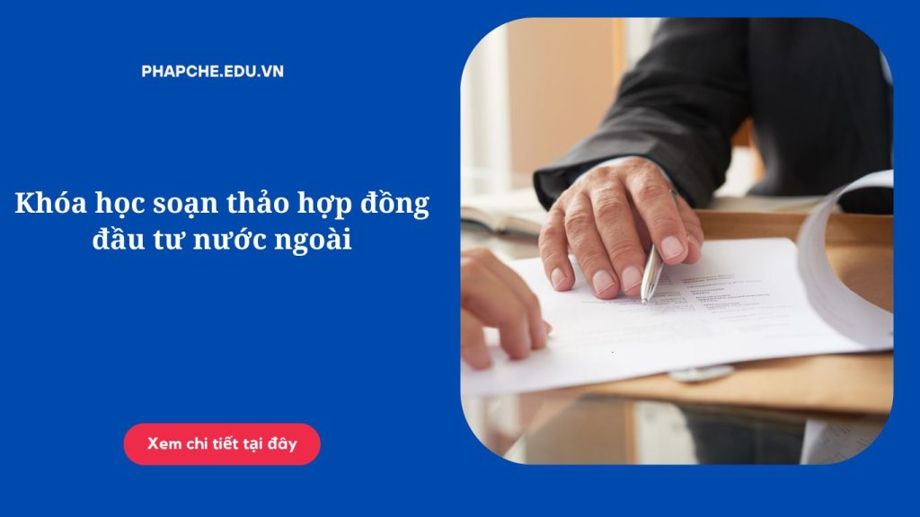 Khóa học soạn thảo hợp đồng đầu tư nước ngoài