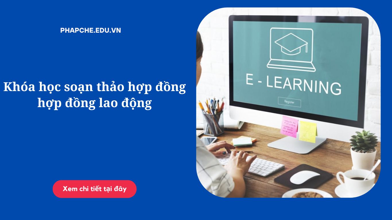 Khóa học soạn thảo hợp đồng hợp đồng lao động