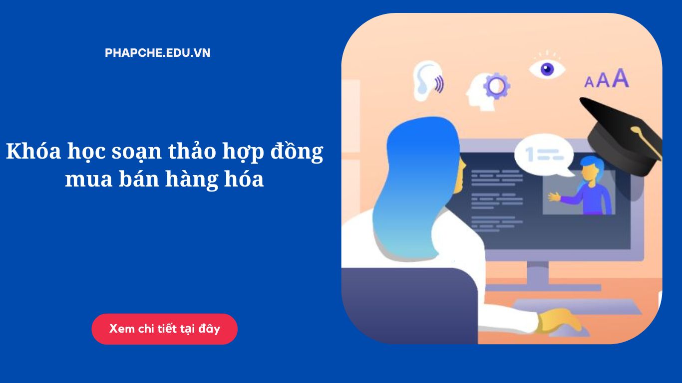 Khóa học soạn thảo hợp đồng mua bán hàng hóa