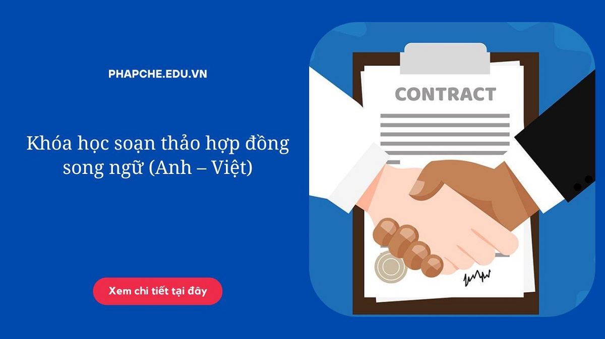 Khóa học soạn thảo hợp đồng song ngữ (Anh – Việt)