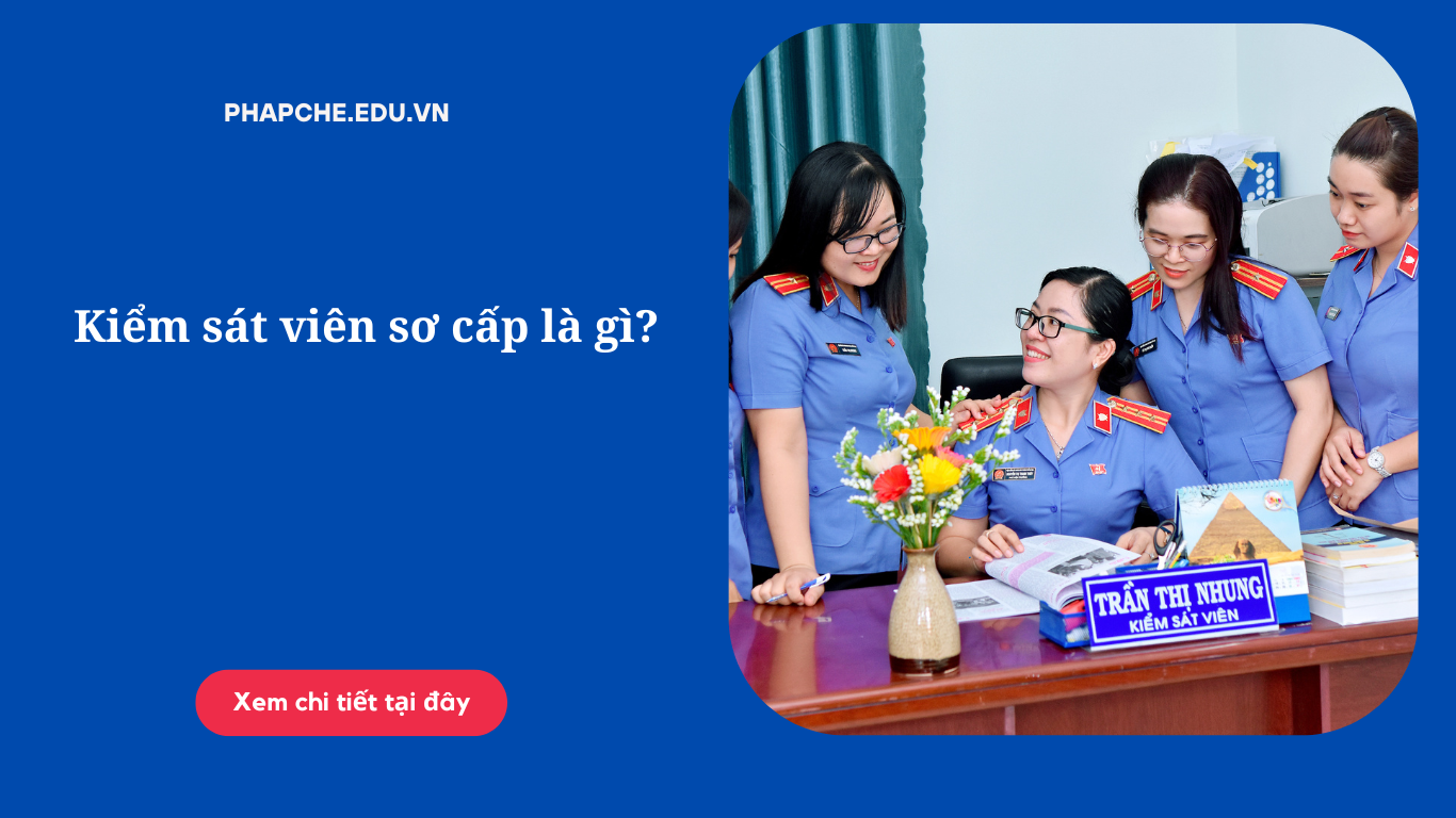 Kiểm sát viên sơ cấp là gì