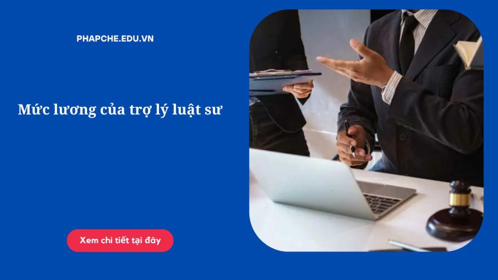 Mức lương của trợ lý luật sư