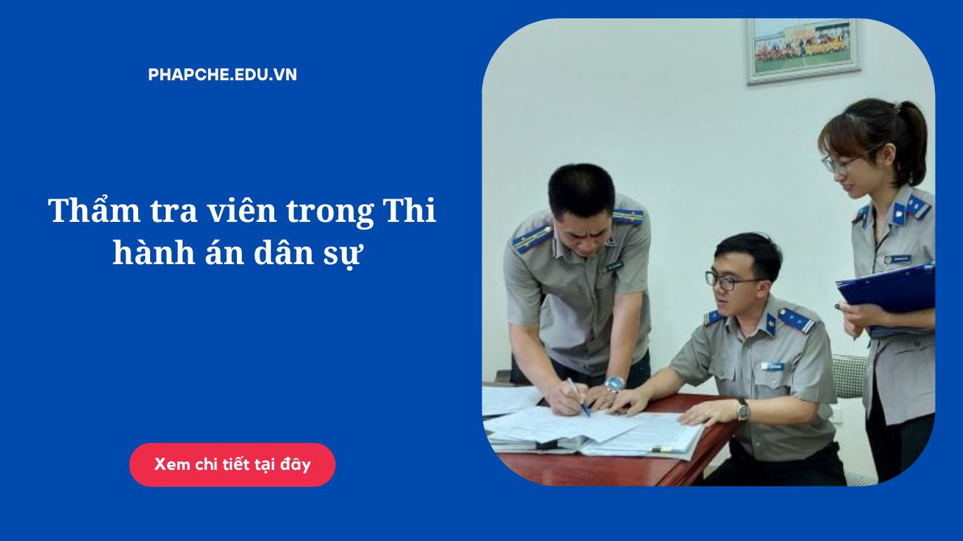Thẩm tra viên trong Thi hành án dân sự