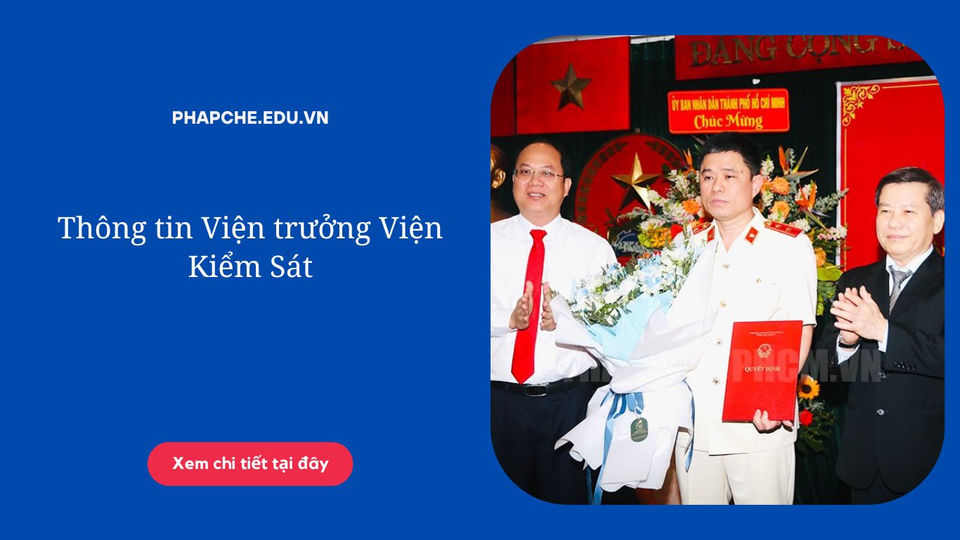 Thông tin Viện trưởng Viện Kiểm Sát