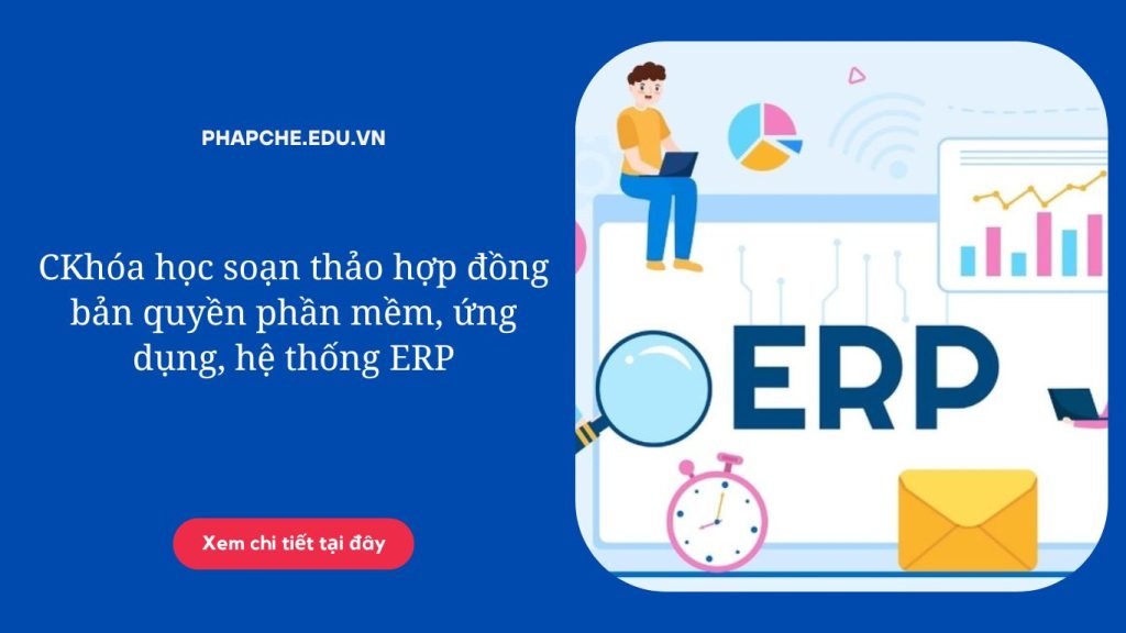 Khóa học soạn thảo hợp đồng bản quyền phần mềm, ứng dụng, hệ thống ERP