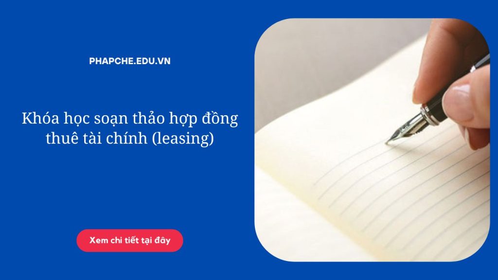 Khóa học soạn thảo hợp đồng thuê tài chính (leasing)