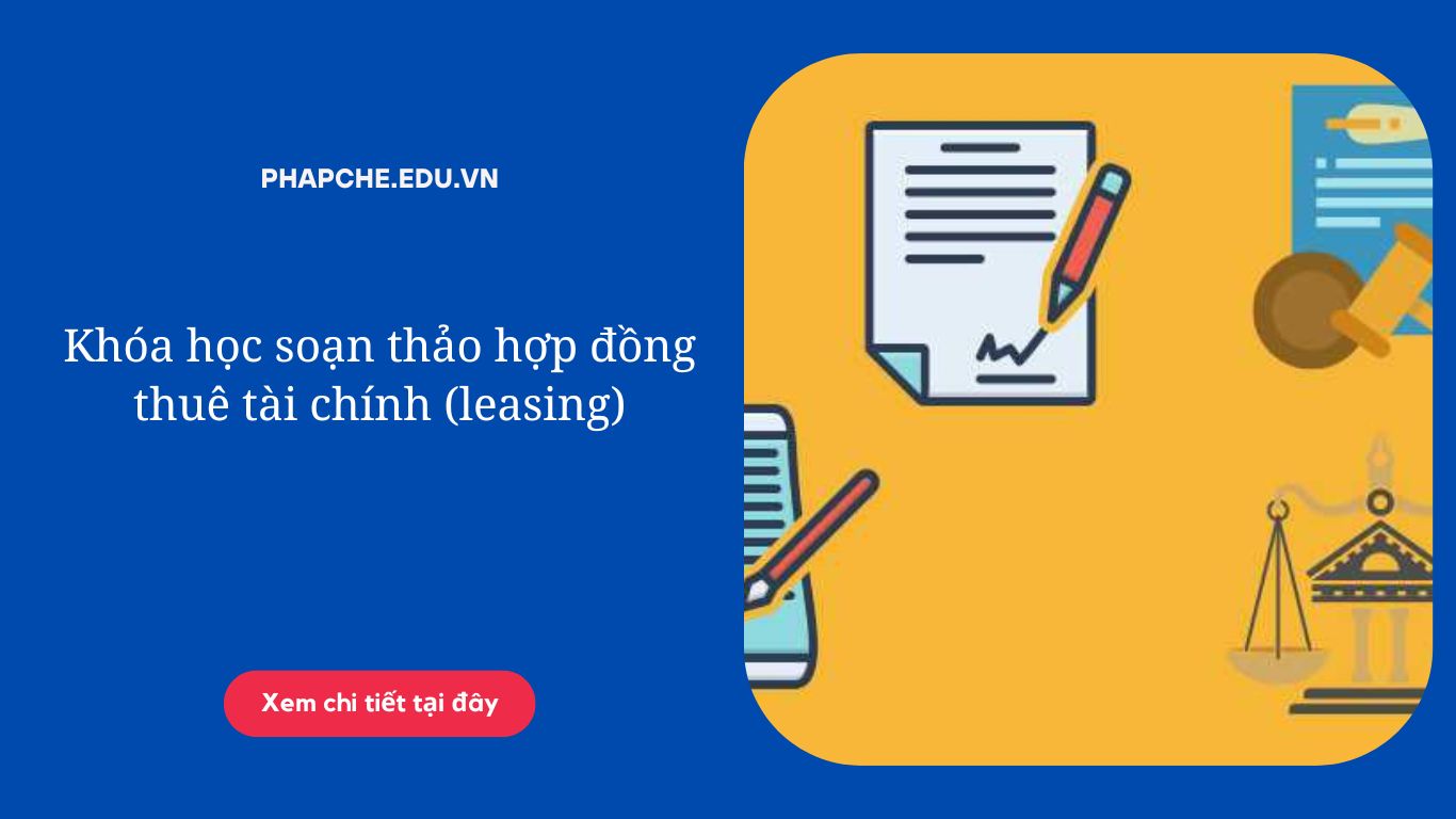 Khóa học soạn thảo hợp đồng thuê tài chính (leasing)
