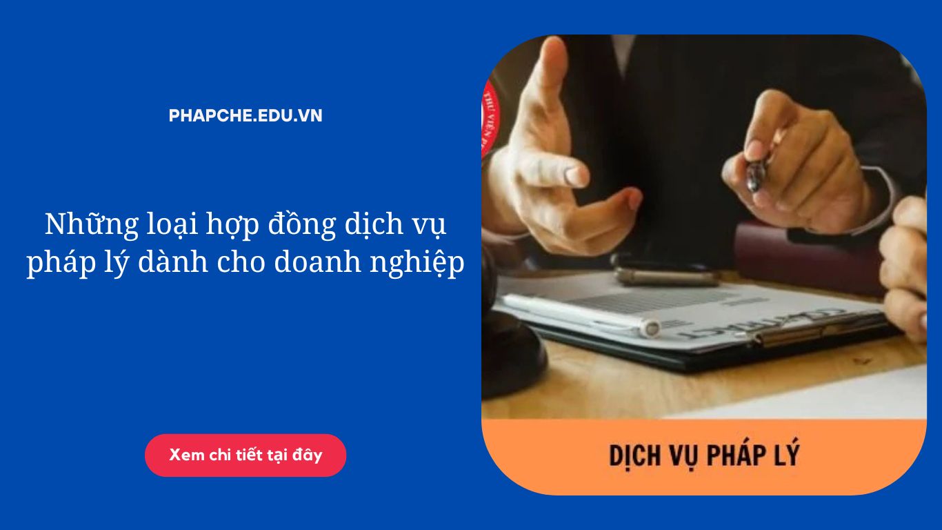 Những loại hợp đồng dịch vụ pháp lý dành cho doanh nghiệp