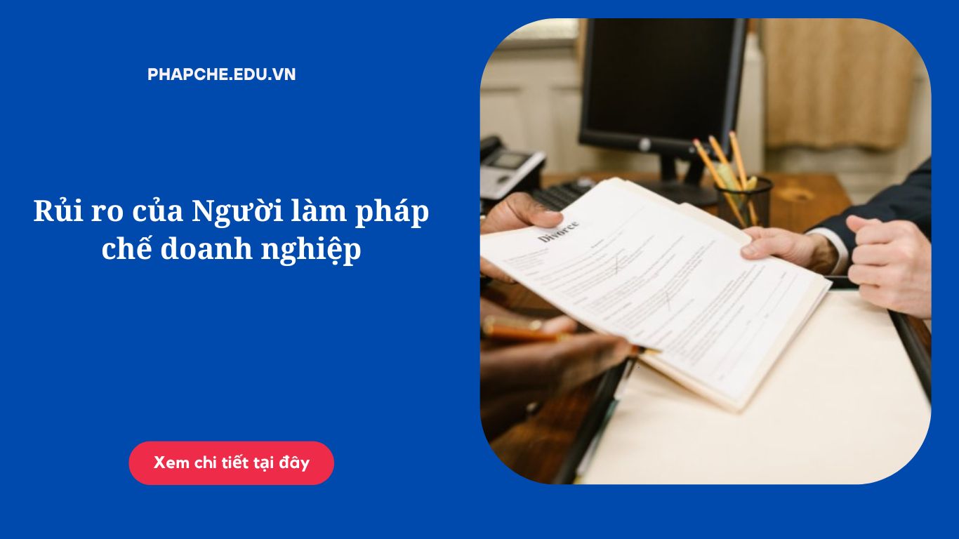 Rủi ro của Người làm pháp chế doanh nghiệp