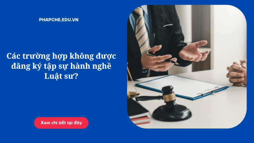 cac-truong-hop-khong-duoc-dang-ky-tap-su-hanh-nghe-luat-su