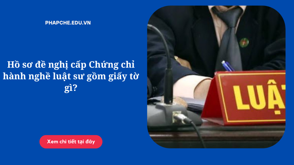 ho-so-de-nghi-cap-chung-chi-hanh-nghe-luat