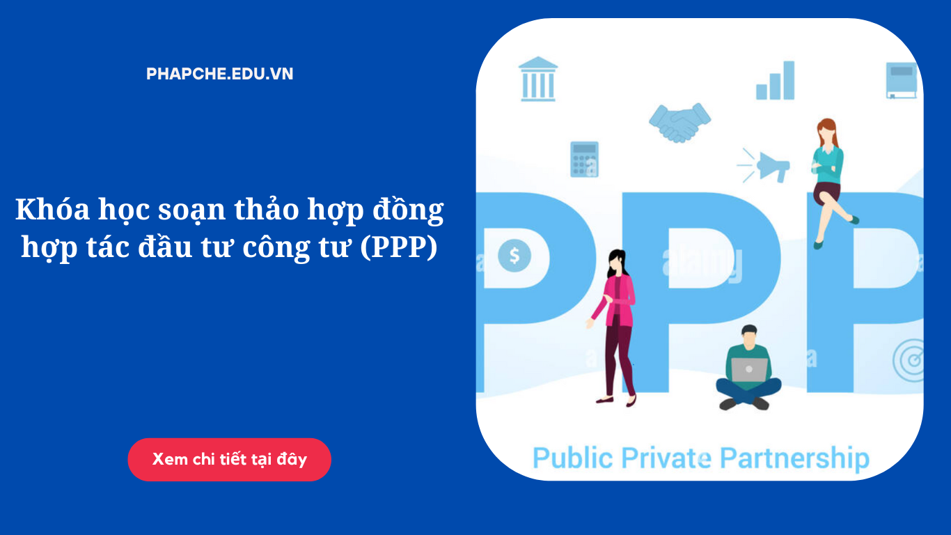 khoa-hoc-soan-thao-hop-dong-hop-tac-dau-tu-cong-tu-ppp
