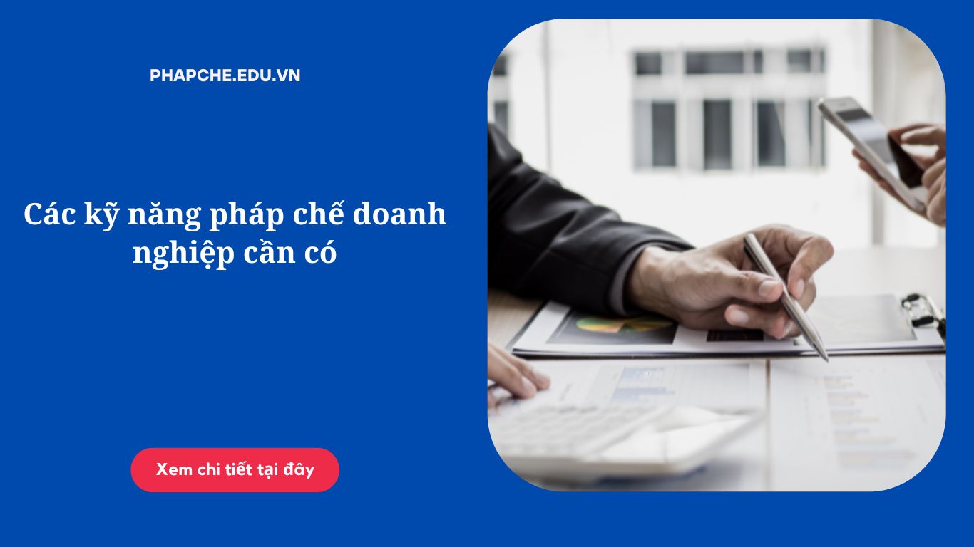 Các kỹ năng pháp chế doanh nghiệp cần có