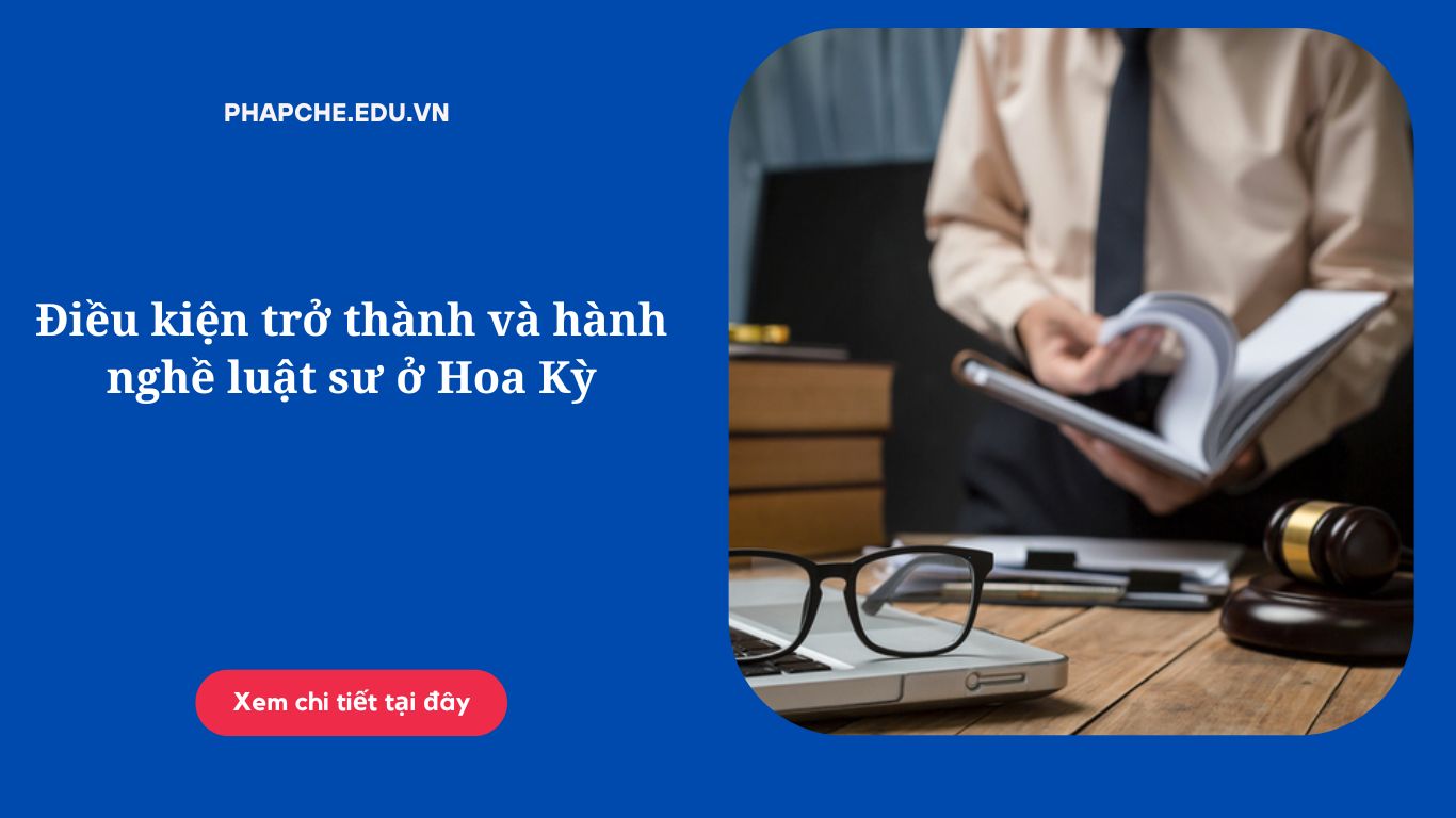 Điều kiện trở thành và hành nghề luật sư ở Hoa Kỳ