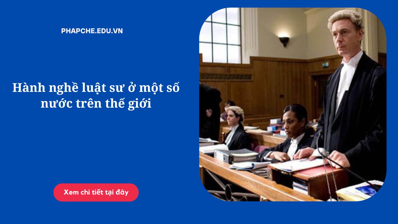 Hành nghề luật sư ở một số nước trên thế giới