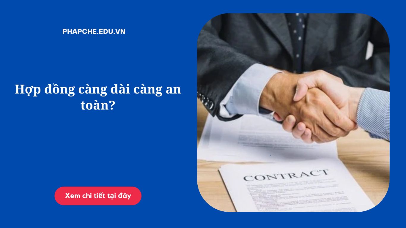Hợp đồng càng dài càng an toàn?