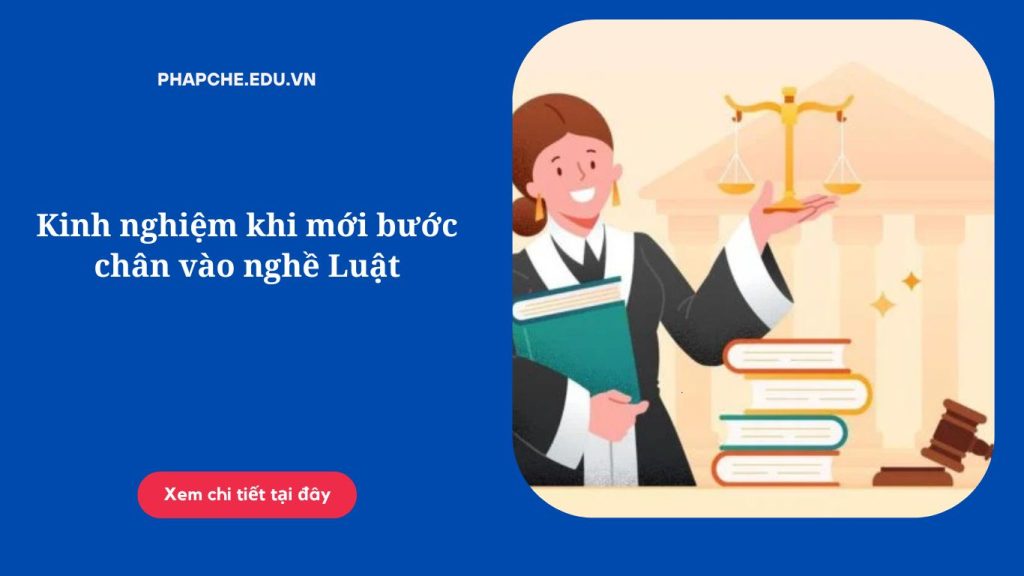 Kinh nghiệm khi mới bước chân vào nghề Luật