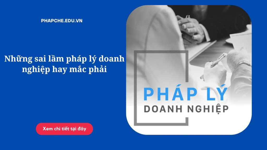 Những sai lầm pháp lý doanh nghiệp hay mắc phải