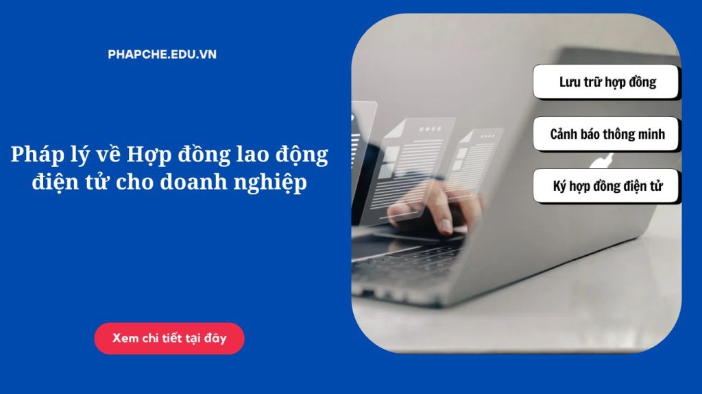 Pháp lý về Hợp đồng lao động điện tử cho doanh nghiệp