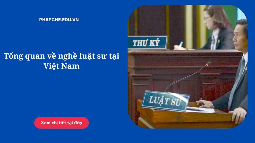 Tổng quan về nghề luật sư tại Việt Nam