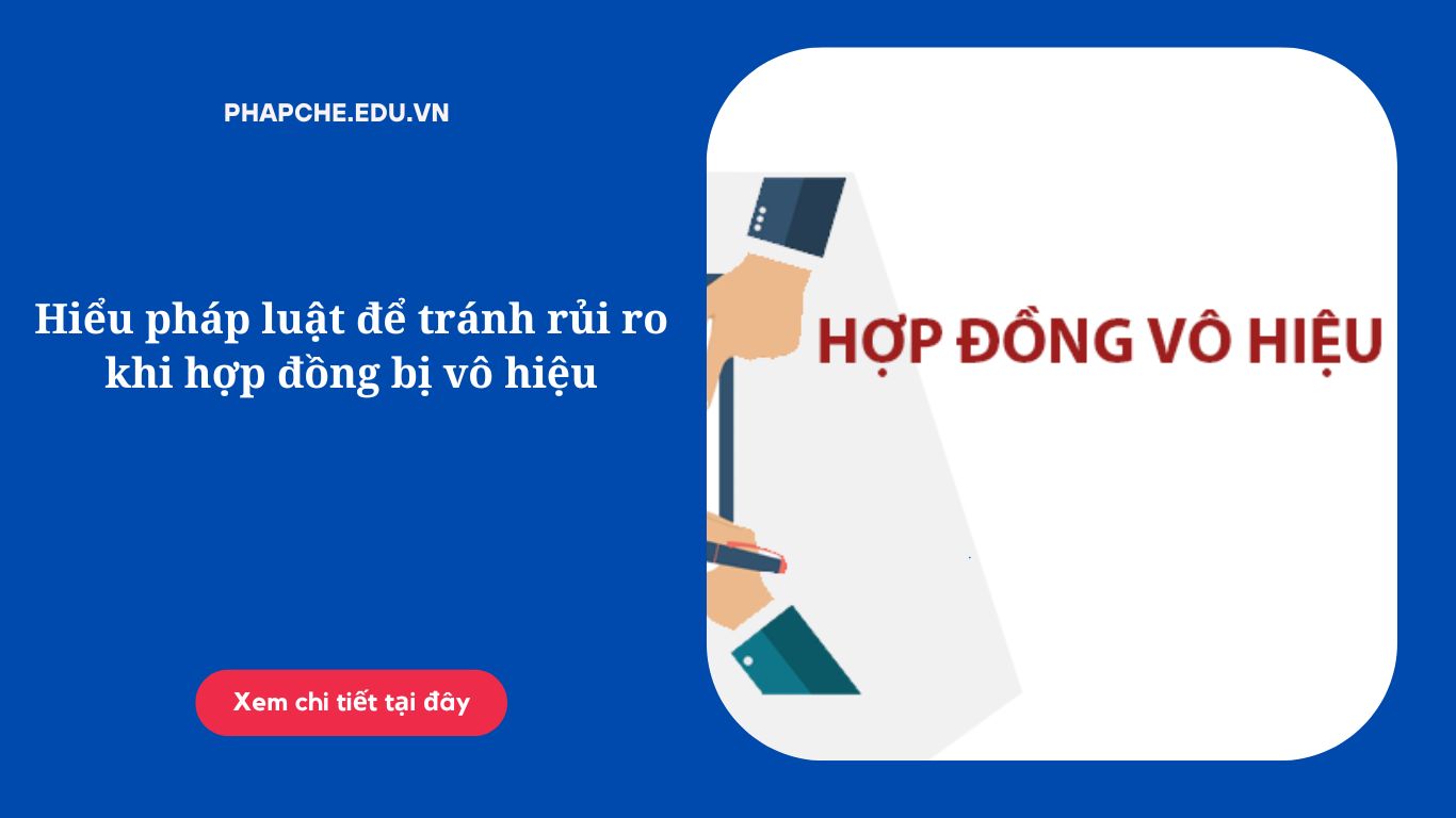 hieu-phap-luat-de-tranh-rui-ro-khi-hop-dong-bi-vo-hieu
