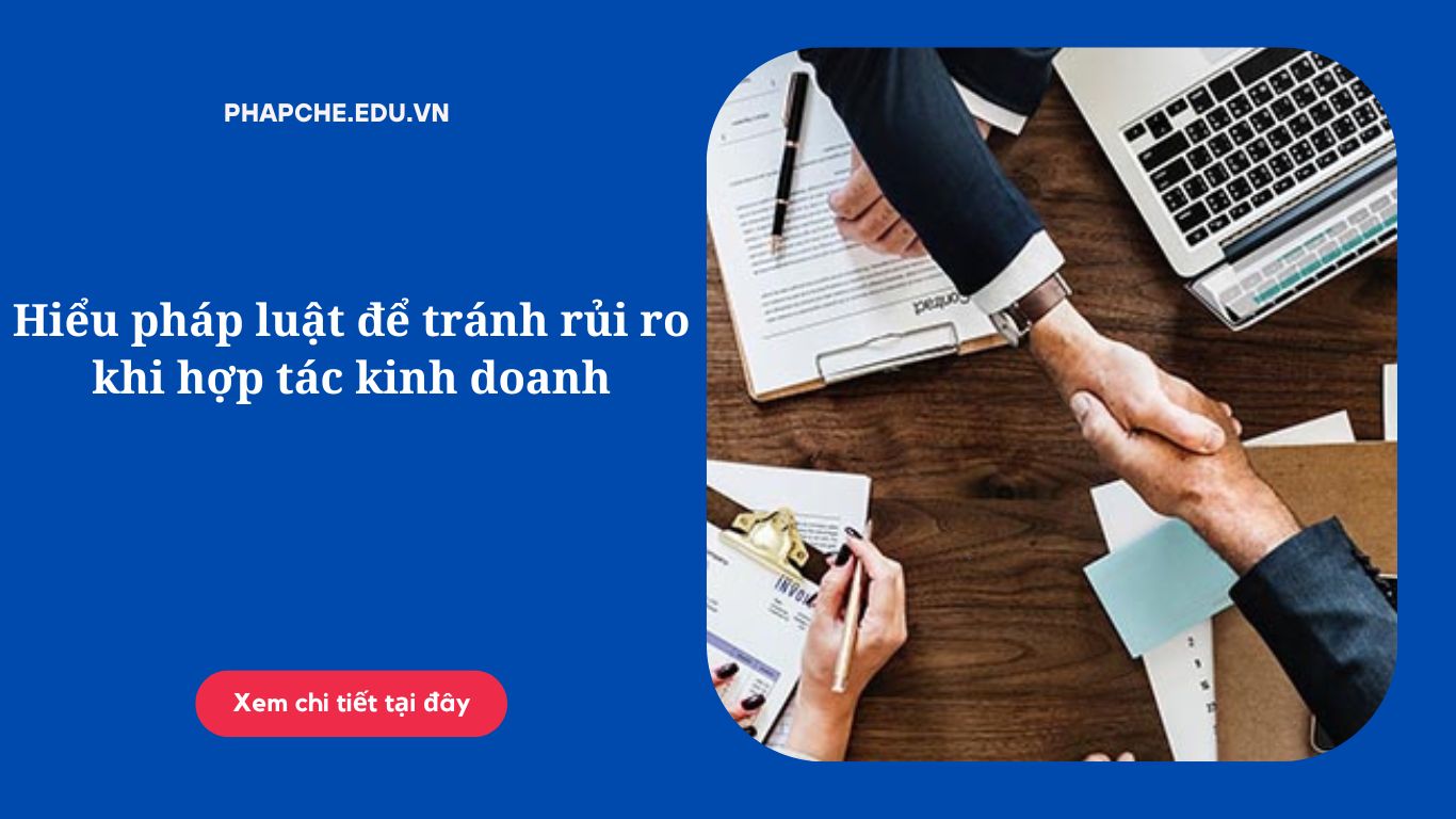 hieu-phap-luat-de-tranh-rui-ro-khi-hop-tac-kinh-doanh