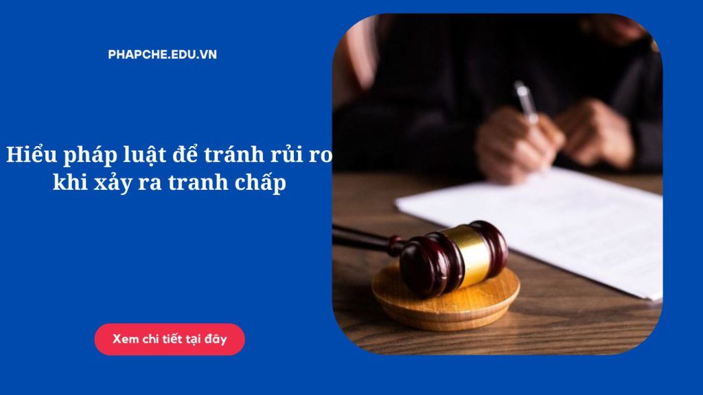 hieu-phap-luat-de-tranh-rui-ro-khi-xay-ra-tranh-chap