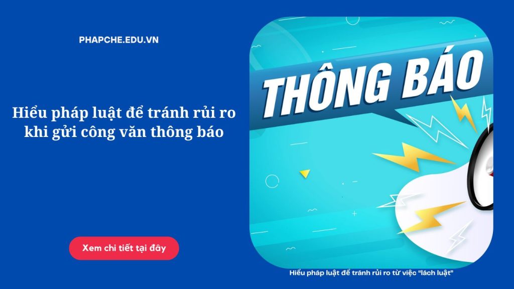 Hiểu pháp luật để tránh rủi ro khi gửi công văn thông báo