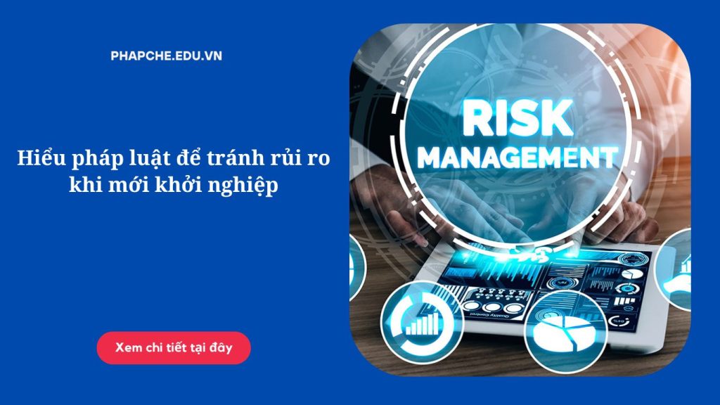 Hiểu pháp luật để tránh rủi ro khi mới khởi nghiệp