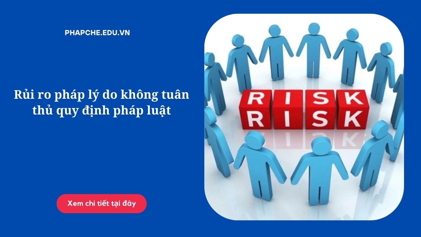 Rủi ro pháp lý do không tuân thủ quy định pháp luật